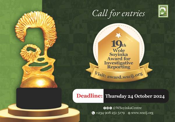 Entries Opens!!! 19Th Wole Soyinka Award For Investigative Reporting